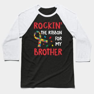 Rockin_ the Ribbon for My Brother Autism Awareness T-Shirt Baseball T-Shirt